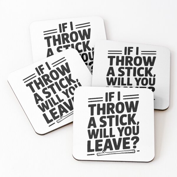 Item preview, If I Throw a Stick, Will You Leave? designed and sold by Frank Ring.