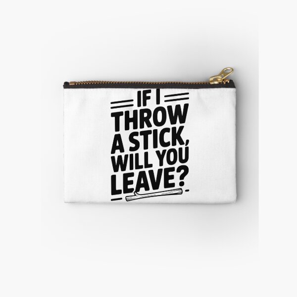 Item preview, If I Throw a Stick, Will You Leave? designed and sold by Frank Ring.