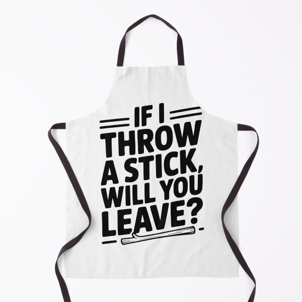 Item preview, If I Throw a Stick, Will You Leave? designed and sold by Frank Ring.