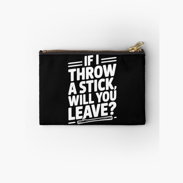 Item preview, If I Throw a Stick, Will You Leave? designed and sold by Frank Ring.
