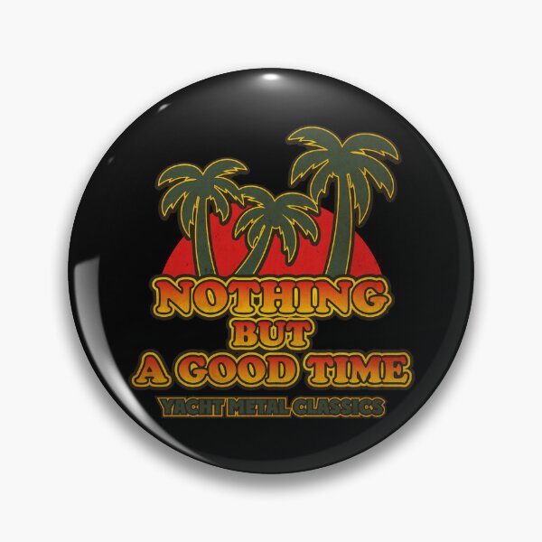 Item preview, Nothing But A Good Time (Yacht Metal) designed and sold by helenacooper.