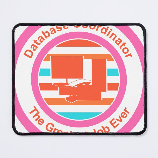 Item preview, Database Coordinator The Greatest Job Ever designed and sold by TheIconSmith.