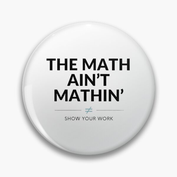 Item preview, The Math Ain’t Mathin’ Funny Math Teacher Quote Design designed and sold by CutieGalore.