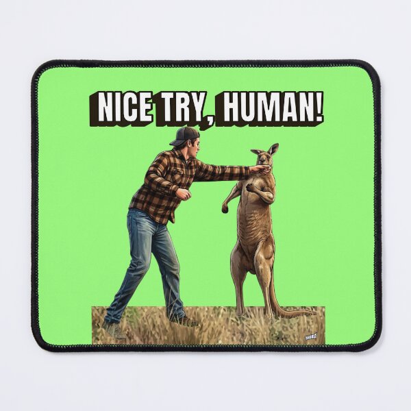 Item preview, Nice Try, Human! – Funny Kangaroo Boxing Meme designed and sold by YOFANTZ!.