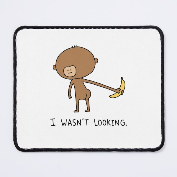 Item preview, Funny Monkey Banana Meme I Wasn't Looking designed and sold by MonkiFlipp.