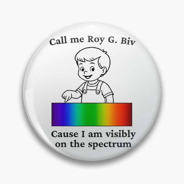Item preview, CALL ME ROY G. BIV CAUSE I AM VISIBLY ON THE SPECTRUM designed and sold by oddwonders.