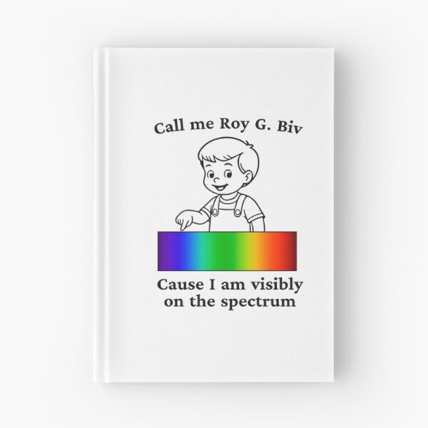 Item preview, CALL ME ROY G. BIV CAUSE I AM VISIBLY ON THE SPECTRUM designed and sold by oddwonders.