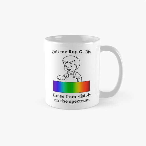 Item preview, CALL ME ROY G. BIV CAUSE I AM VISIBLY ON THE SPECTRUM designed and sold by oddwonders.