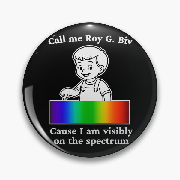 Item preview, CALL ME ROY G. BIV CAUSE I AM VISIBLY ON THE SPECTRUM designed and sold by oddwonders.