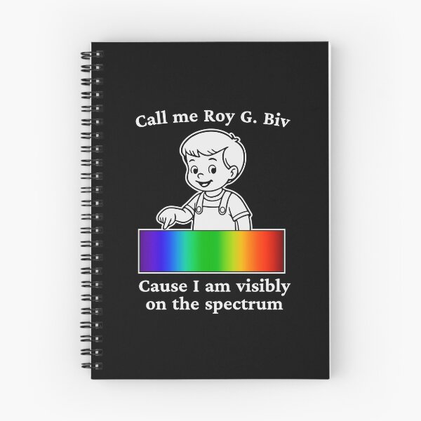 Item preview, CALL ME ROY G. BIV CAUSE I AM VISIBLY ON THE SPECTRUM designed and sold by oddwonders.