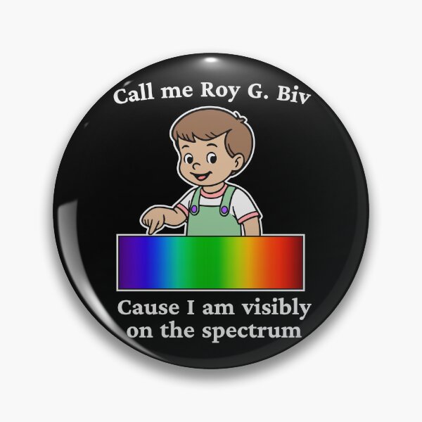 Item preview, CALL ME ROY G. BIV CAUSE I AM VISIBLY ON THE SPECTRUM designed and sold by oddwonders.