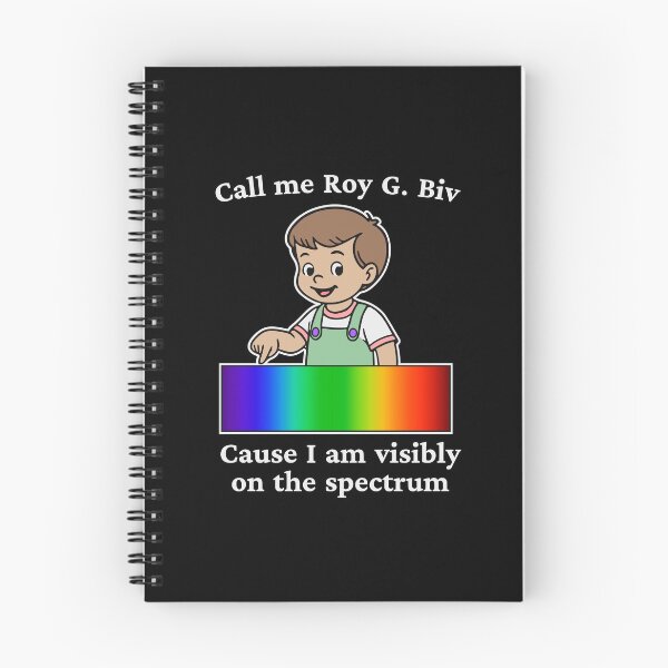 Item preview, CALL ME ROY G. BIV CAUSE I AM VISIBLY ON THE SPECTRUM designed and sold by oddwonders.