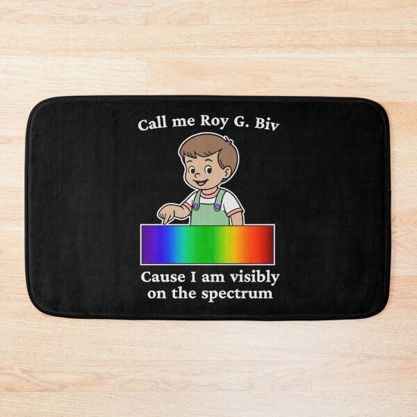 Item preview, CALL ME ROY G. BIV CAUSE I AM VISIBLY ON THE SPECTRUM designed and sold by oddwonders.