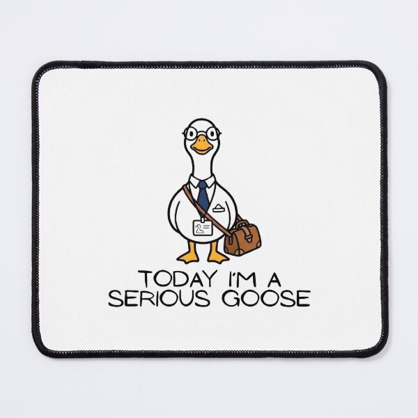 Item preview, Today I'm A Serious Goose designed and sold by Dondonmart.