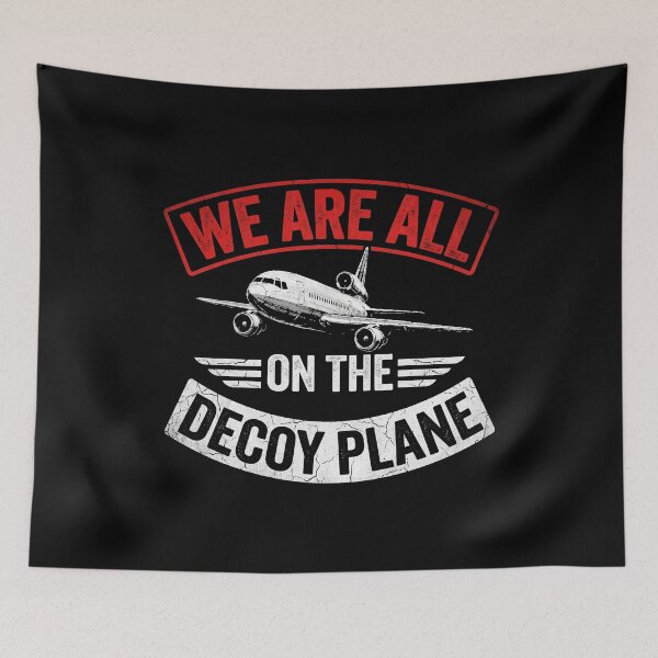 Item preview, We are All on the Decoy Plane Humor Quote designed and sold by hemagamo.