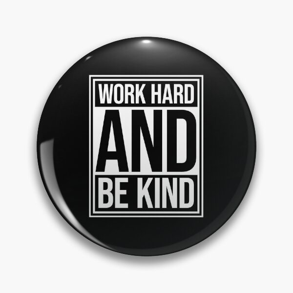 Item preview, Work Hard And Be Kind Motivational Work Ethic Logo designed and sold by shirt-o-mat.