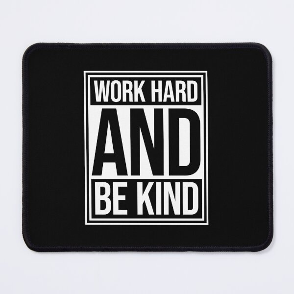 Item preview, Work Hard And Be Kind Motivational Work Ethic Logo designed and sold by shirt-o-mat.