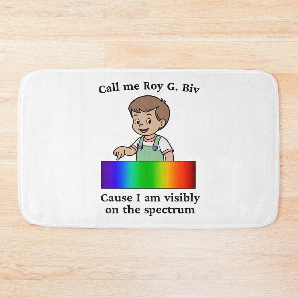 Item preview, CALL ME ROY G. BIV CAUSE I AM VISIBLY ON THE SPECTRUM designed and sold by oddwonders.