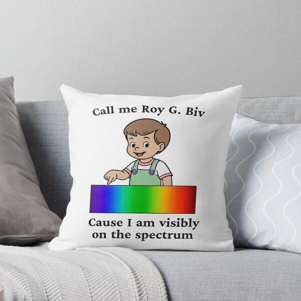 Item preview, CALL ME ROY G. BIV CAUSE I AM VISIBLY ON THE SPECTRUM designed and sold by oddwonders.