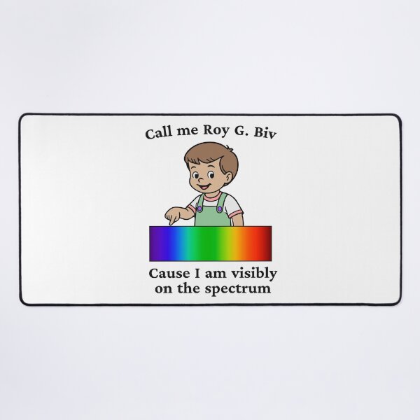 Item preview, CALL ME ROY G. BIV CAUSE I AM VISIBLY ON THE SPECTRUM designed and sold by oddwonders.