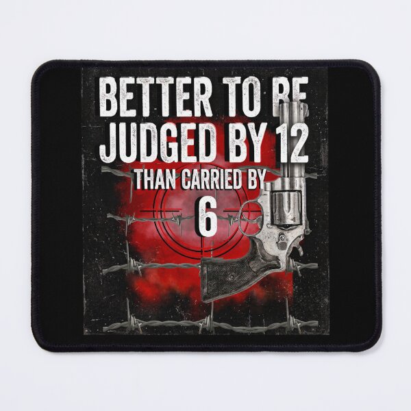 Item preview, Judged By 12 Carried By 6 Self Defense Gun Rights designed and sold by Flirt-Teez.