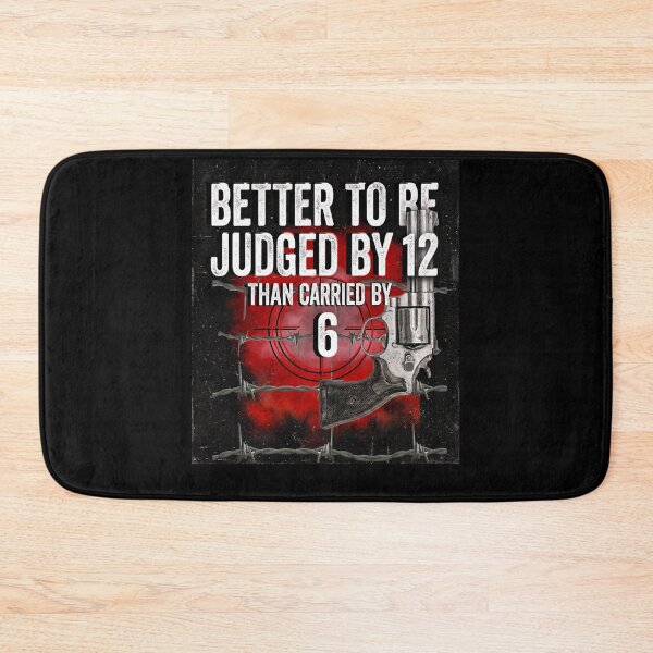 Item preview, Judged By 12 Carried By 6 Self Defense Gun Rights designed and sold by Flirt-Teez.