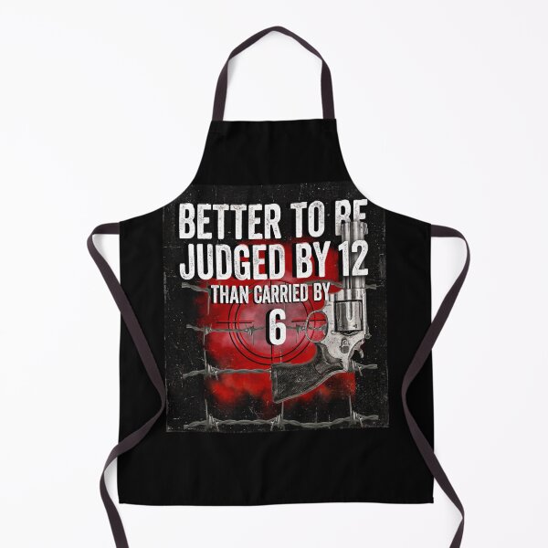 Item preview, Judged By 12 Carried By 6 Self Defense Gun Rights designed and sold by Flirt-Teez.