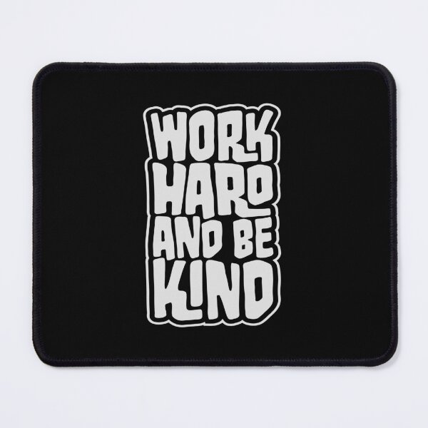 Item preview, Work Hard And Be Kind Motivational Work Ethic Logo designed and sold by shirt-o-mat.