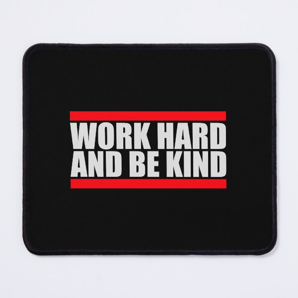 Item preview, Work Hard And Be Kind Motivational Work Ethic Logo designed and sold by shirt-o-mat.