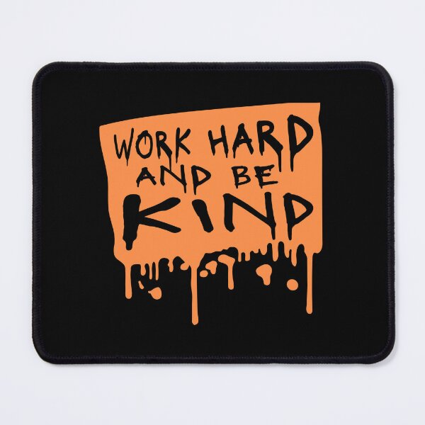Item preview, Work Hard And Be Kind Motivational Work Ethic Logo designed and sold by shirt-o-mat.