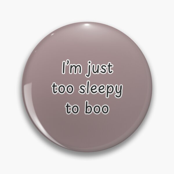 Item preview, I'm Just Too Sleepy To Boo Minimalist Halloween Quote designed and sold by suncorner28.