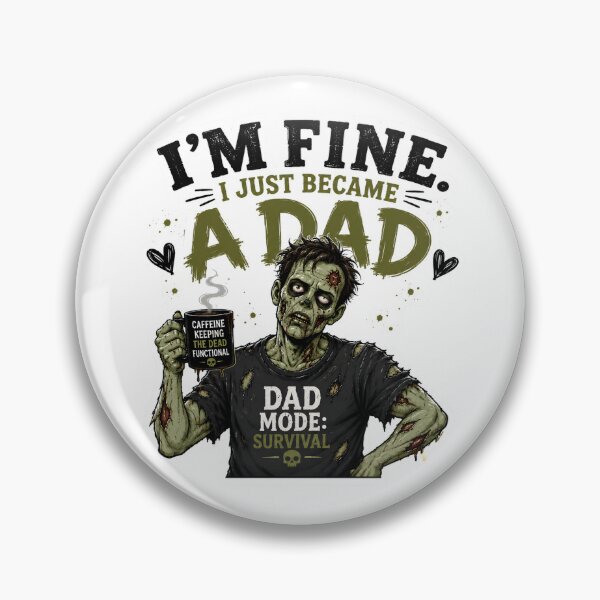 Item preview, I’m Fine I Just Became a Dad – Funny New Dad Zombie Father Gift designed and sold by SVALANART.