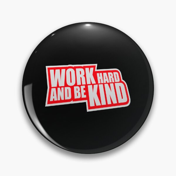 Item preview, Work Hard And Be Kind Motivational Work Ethic Logo designed and sold by shirt-o-mat.