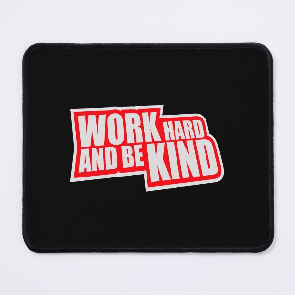 Item preview, Work Hard And Be Kind Motivational Work Ethic Logo designed and sold by shirt-o-mat.