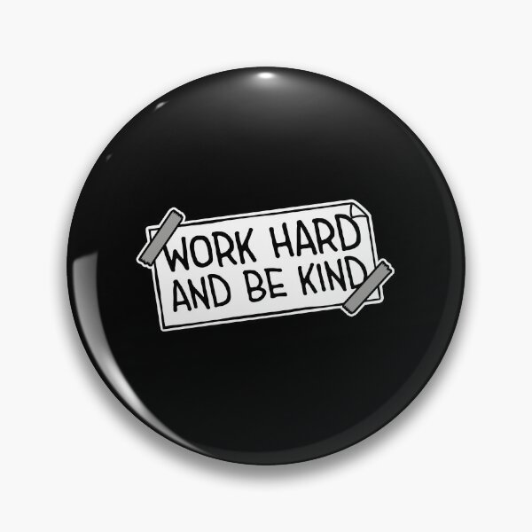 Item preview, Work Hard And Be Kind Motivational Work Ethic Logo designed and sold by shirt-o-mat.
