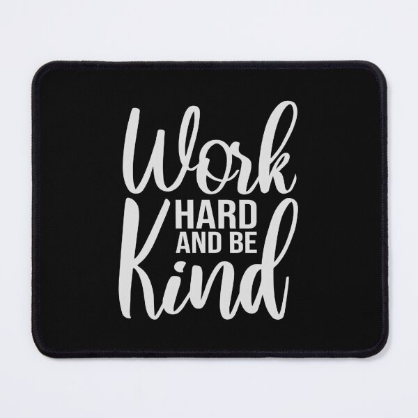 Item preview, Work Hard And Be Kind Motivational Work Ethic Logo designed and sold by shirt-o-mat.