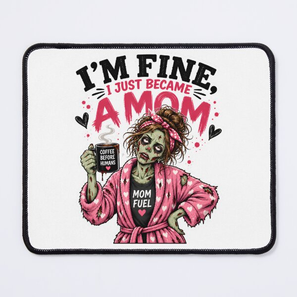 Item preview, I’m Fine I Just Became a Mom – Funny New Mom Zombie Mother Gift designed and sold by SVALANART.