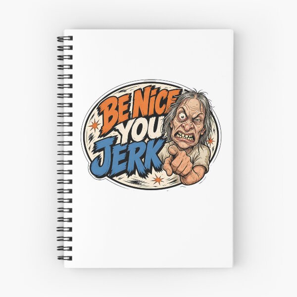 Item preview, Be Nice You Jerk Funny Sarcastic Character Design designed and sold by Wilcox PhotoArt.