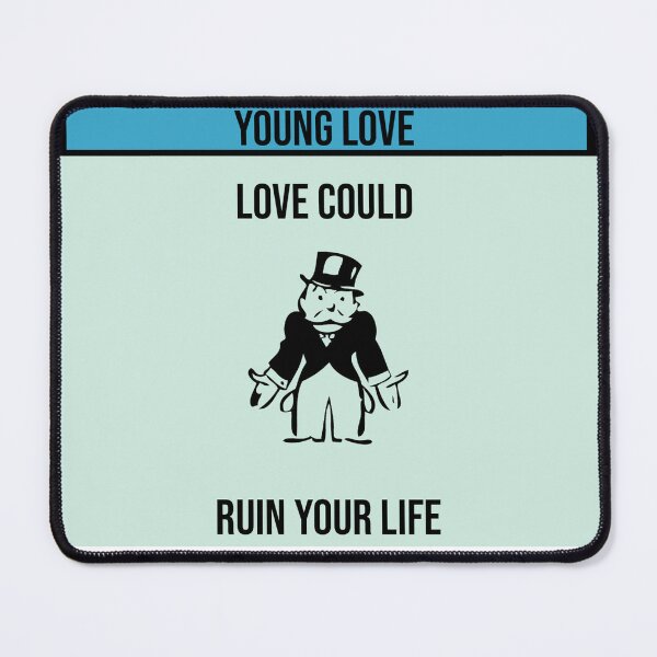 Item preview, Young Love Could Ruin Your Life - Monopoly Man Parody Poster designed and sold by Austroz.