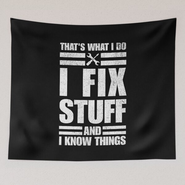 Item preview, That's What I Do I Fix Stuff and I Know Things designed and sold by Vision Crafted.