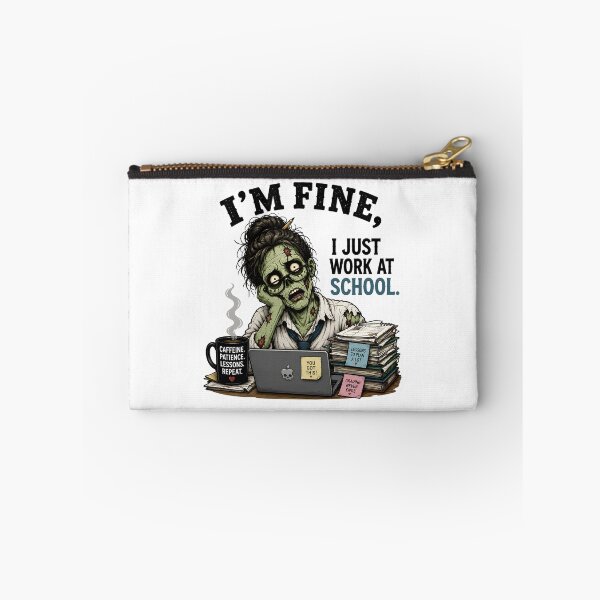 Item preview, I’m Fine I Just Work at School – Funny Zombie Teacher School Life Gift designed and sold by SVALANART.