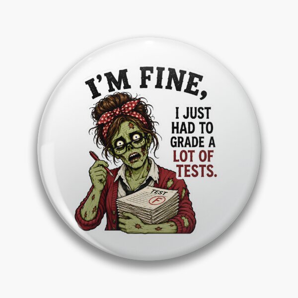 Item preview, I’m Fine I Just Had to Grade a Lot of Tests – Funny Zombie Teacher Grading Humor designed and sold by SVALANART.