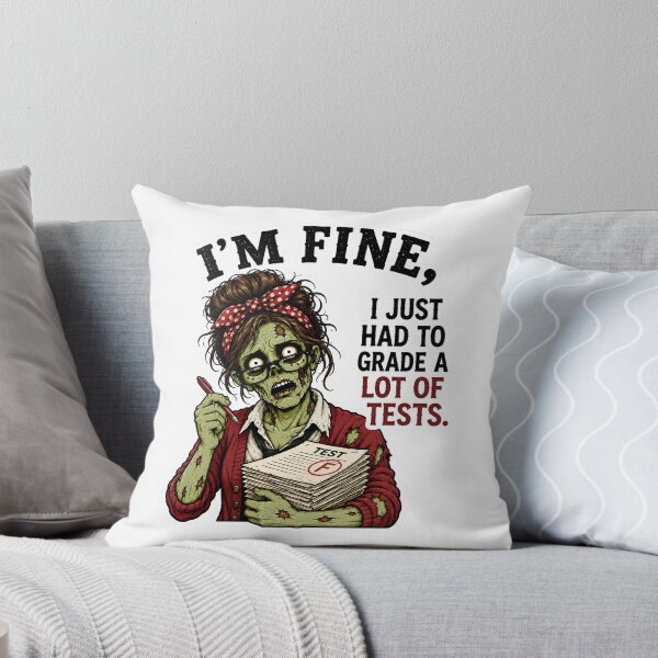 Item preview, I’m Fine I Just Had to Grade a Lot of Tests – Funny Zombie Teacher Grading Humor designed and sold by SVALANART.