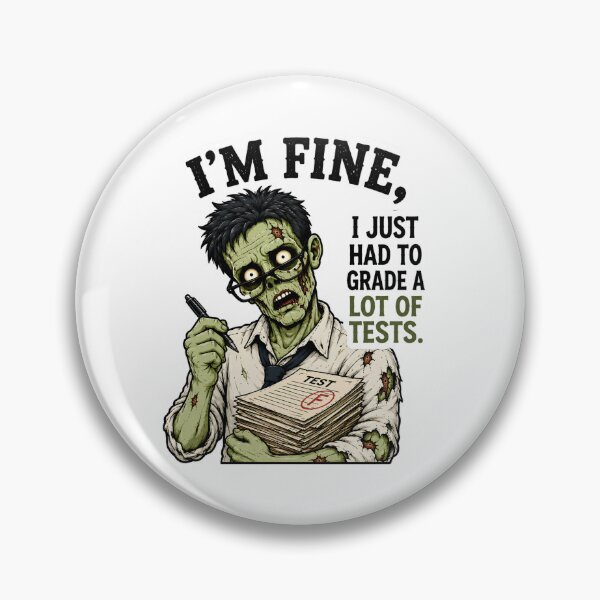 Item preview, I’m Fine I Just Had to Grade a Lot of Tests – Funny Zombie Teacher Grading Gift designed and sold by SVALANART.