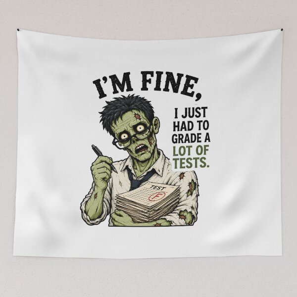 Artikelvorschau, I’m Fine I Just Had to Grade a Lot of Tests – Lustiger Zombie Lehrer Korrektur Humor entworfen und verkauft von SVALANART.