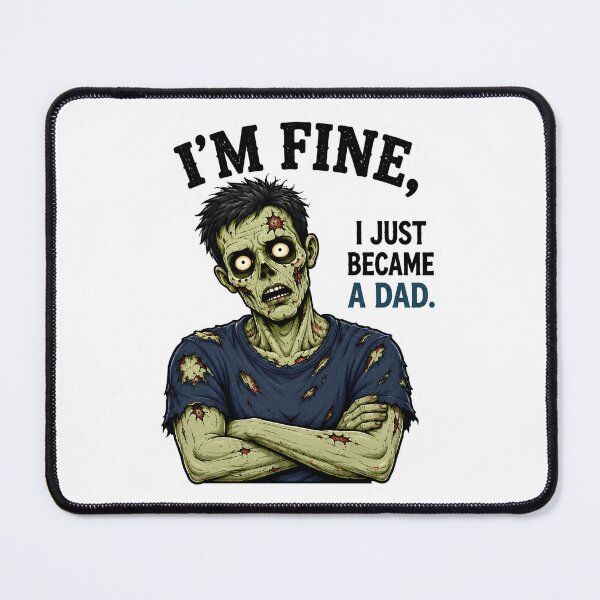 Item preview, I’m Fine I Just Became a Dad – Funny New Dad Zombie Gift for First Time Fathers designed and sold by SVALANART.