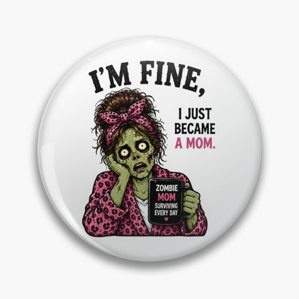 Item preview, I’m Fine I Just Became a Mom – Funny New Mom Zombie Gift for First Time Mothers designed and sold by SVALANART.