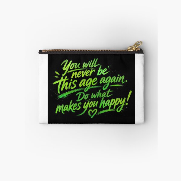 Item preview, You will never be this age again. Do what makes you happy!  designed and sold by Nat-Rio.