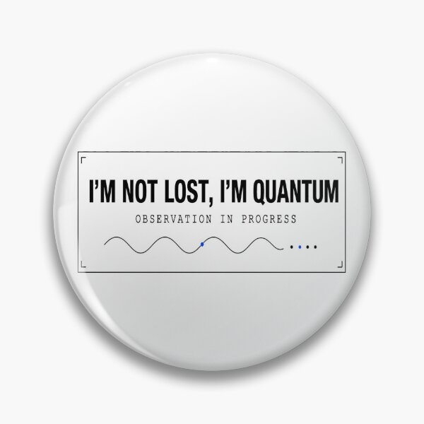 Item preview, I'm Not Lost, I'm Quantum — Light Edition designed and sold by Art&Fun.