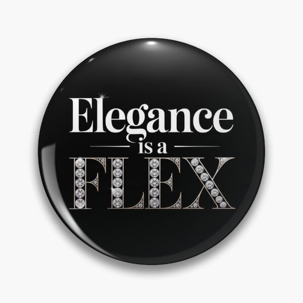 Item preview, Elegance Is a Flex. Luxury Fashion Statement Quote designed and sold by Aarvya Fashion Club ( A.F.C ).
